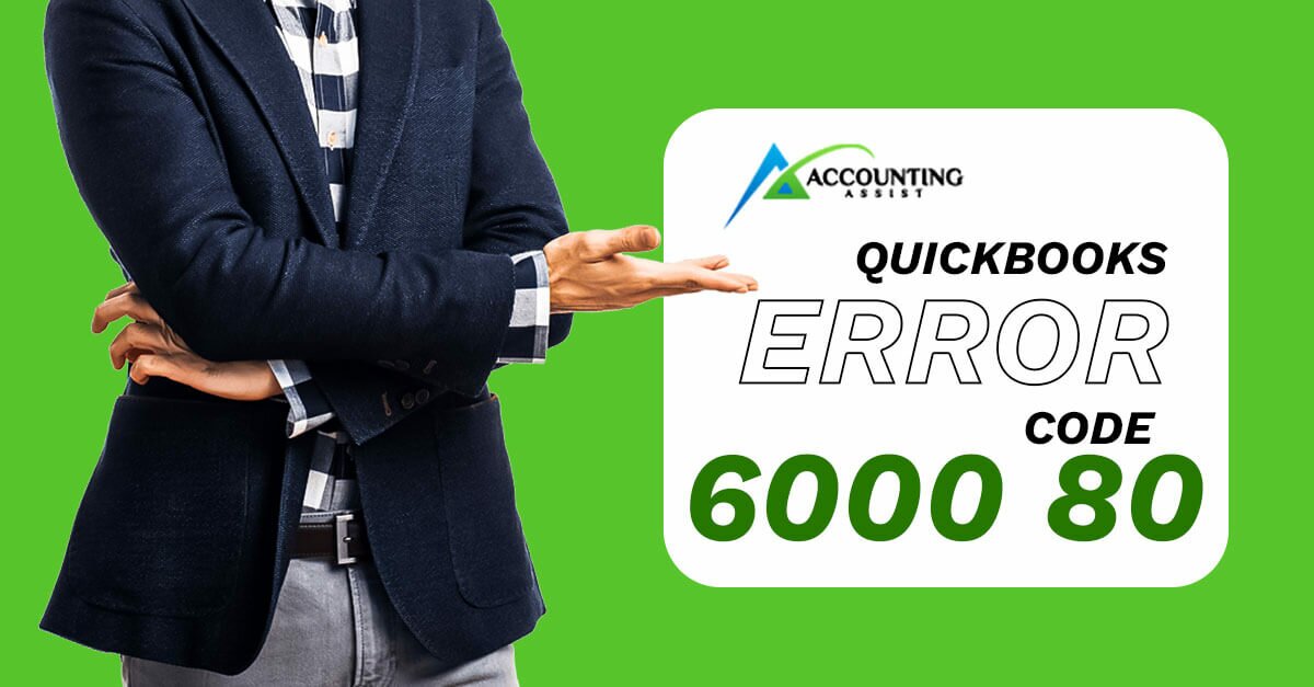 Fix QuickBooks Error 6000 80